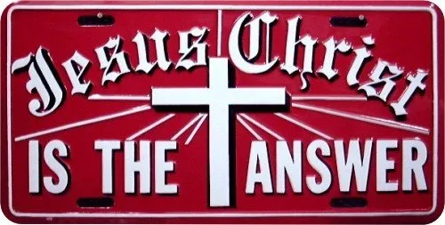 Hangtime Jesus Christ is The Answer Religious License Plate - 6x12, Embossed, USA-Made